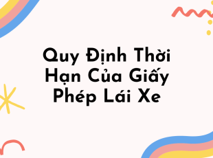 quy-dinh-thoi-han-cua-giay-phep-lai-xe